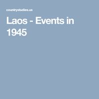 Laos - Events in 1945