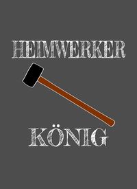Das T-Shirt wür den Heimwerker König. Ideal auch als Geschenkidee.