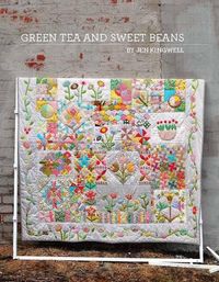 Green Tea and Sweet Beans #advanced #applique #australia #beans #booklet #green-tea #green-tea-and-sweet-beans #hand-piecing #intermediate #jen-kingwell-designs #pattern #quilt #quilt-pattern #sweet-beans #tea