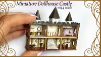 Dollhouse for Dolls; 1:144 scale Castle Tutorial