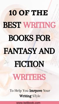 Read this list of The Best Writing Books For Fantasy And Fiction Writers To Help You Improve Your Writing Skills and write your first novel drom scratch. Books to read Your nextbread #writenovels #writingboks #readbooks