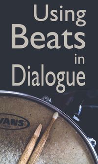 Beats in Dialogue - how to keep your characters from being talking heads void of action!