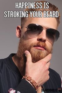Happiness Is Stroking Your Beard From Beardoholic.com