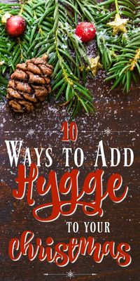 These 10 ideas will help to add hygge to your Christmas so you can be happier throughout the holidays. #christmasdecor #christmasdecorations #christmascrafts