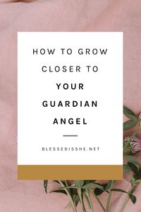 How to Grow Closer to Your Guardian Angel | Blessed is She