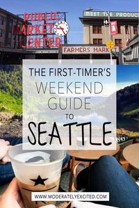 The first-timer's weekend guide to Seattle, WA - the only guide you need to see the (non-touristy) highlights of the PNW!