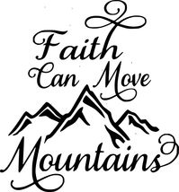 Faith Can Move Mountains