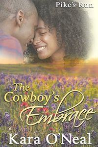 The Cowboy's Embrace (Pike's Run Book 10) by Kara O'Neal https://www.amazon.com/dp/B07F2NHCJB/ref=cm_sw_r_pi_dp_U_x_.rorBbVMAE3V3