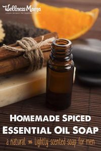 DIY Spiced Essential Oil Soap for Men | Wellness Mama