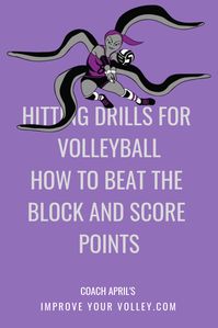 Hitting Drills for Volleyball How To Beat The Block and Score Points by April Chapple. For more information https://www.improveyourvolley.com/drills-volleyball.html