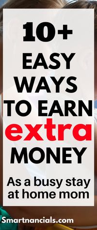 10 easy ways to earn extra money if you're a stay at home. Ways to make extra money from home| Extra cash |side hustles for moms