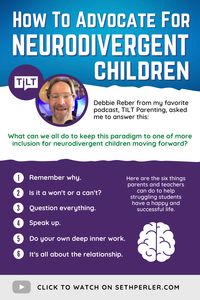 This week my vlog is a bit different! I made a special video for my dear friend Debbie Reber of the TILT Parenting Podcast, my FAVORITE parenting podcast. Here she asked me to respond to this question: “WHAT CAN WE ALL DO TO KEEP THIS PARADIGM SHIFT TO ONE OF MORE INCLUSION FOR NEURODIVERGENT CHILDREN MOVING FORWARD?” #SethPerler #DebbieReber #neurodiverse #neurodivergent #executivefunction #parent #student #teacher #school #education #autism #adhd #add