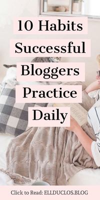 10 habits successful bloggers practice daily. #bloggingforbeginners #dailyhabits #successfulpeople #mindset #blogginghacks #mindsetshift