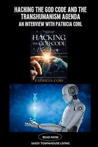 Hacking The God Code And The Transhumanism Agenda - Sassy Townhouse Living