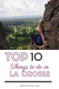 Top 10 things to do in La Crosse, Wisconsin. What to do, where to go, where to eat. #lacrosse #thingstodo #wisconsintravel #midwesttravel