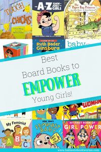 Start raising young feminists to be strong and confident from the beginning with these empowering board books for little feminists! #KidsBooks #BoardBooks #BooksForGirls #YoungFeminists #FeministBooks