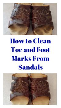 Nothing decreases the looks and value of slip-on sandals like toe, heel and foot marks on the insoles. Here's how to remove them.
