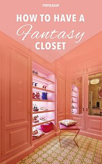 How To Have A Fantasy Closet