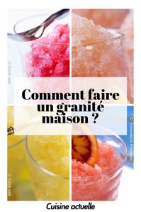 Comment faire un granité maison ? comment faire un granité maison, granité maison, granité maison recette, granité maison recette facile, recette granité, recette fraîche