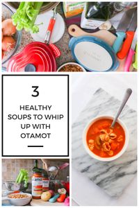 3 Easy and Healthy Soups to Whip Up with Otamot