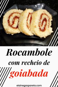 Receita simples, fácil e rápida de rocambole bem macio com recheio de goiabada cremosa. #rocambole #cakeroll #bolo #cake #receita