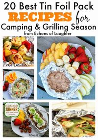 20 Best Tin Foil Pack Recipes for Camping & Grilling Season