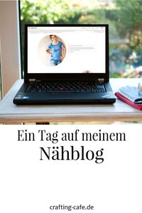 Ein Tag auf meinem Nähblog - Was macht eigentlich ein Blogger so den ganzen Tag? Wie sieht mein Alltag auf dem Nähblog aus? Heute mal ein Blick hinter die Kulissen ;) #nähblog