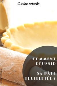 Comment réussir sa pâte feuilletée ?, pâte feuilletée astuce pâte feuilletée, pâte feuilletée astuce, reussir pâte feuilletée, pate feuilletée, pate feuilletée trop dure, cuisson pate feuilletée, pate feuilletée maison, astuce cuisson pate feuilletée, comment faire une pâte feuilletée, beurre pour pate feuilletée,