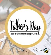Bee-ing Mommy Father's day gifts, activities, crafts and more!