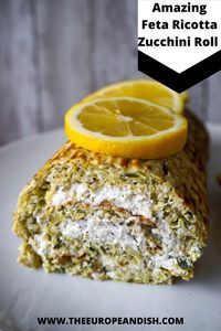Amazing zucchini roll recipe with Feta and Ricotta cheese. A wonderful appetizer or light summer meal that can be enjoyed both cold and warm.