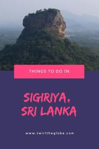 Top things to do in Sigiriya, Sri Lanka (and area).