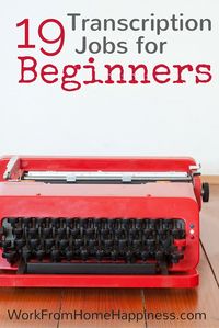 Want to work from home as a transcriptionist, but have no experience? No problem! These 19 companies hire complete beginners!