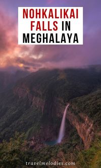 Nohkalikai Falls - Tragically Beautiful Waterfall in Meghalaya
