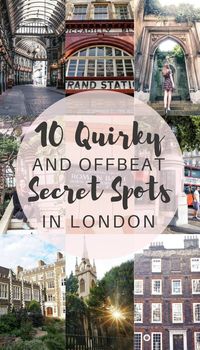 10 Quirky, unique and offbeat secret spots in London you'll love! Where to escape the crowds in London, England!