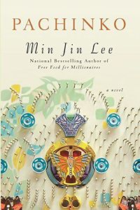 New historical fiction novels, including Pachinko by Min Jin Lee with its beautiful cover and other books worth reading.