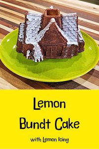 Lemon Cake in a House Bundt Pan - Books, Cooks, Looks