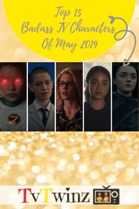 Check out our post about who we think the Top 15 Badass TV Characters Of May 2019 >> We ranked the badass women, transgender women (so women) and non-binary TV characters from our favorite TV shows according to their performance during the month of May 2019.