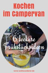 Wir haben sechs einfache und (mittel-) gesunde Ideen für ein leckeres Frühstück im Campervan für euch und eure Kinder. #Campervan #Roadtrip #RVliving #Frühstück #RezeptefürKinder #Früstücksideen