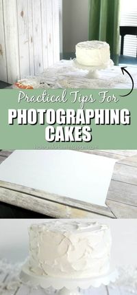 Practical Tips for Photographing Cakes plus tips on editing photos without buying a ton of expensive equipment and backdrops. #photographingcakes #cakephotography