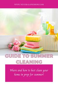 Prep your home for summer with these cleaning hacks and tips! This is the perfect summer cleaning guide! |neveralonemom.com #summer #cleaning #cleaninghacks #cleaningtips