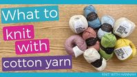 What To Knit with Cotton Yarn - YouTube