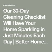 Our 30-Day Cleaning Checklist Will Have Your Home Sparkling in Just Minutes Each Day | Better Homes & Gardens