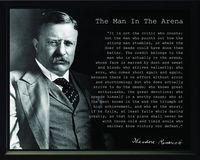 "This product features the 26th President of the United States, Theodore (Teddy) Roosevelt and his famous \"Man in the Arena\" speech. This is the perfect collectible or gift for any Theodore Roosevelt fan. This elegant photograph and quote is printed on 11mil professional grade matte photo paper and will arrive to you in a beautiful shiny black frame. The product comes ready to hang on the wall. The frame also features an easel if you would prefer to place it on a table or desk. We ship this it