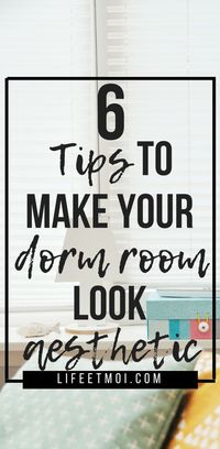 MAKE YOUR DORM ROOM LOOK AESTHETIC