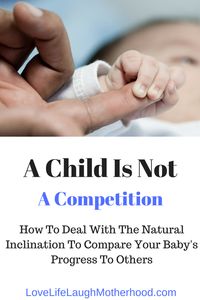 Why Your Child's Development Is In No Competition #parentingtips #development #babies