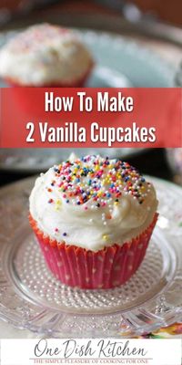 Satisfy a cupcake craving with this perfect vanilla cupcake recipe that will give you 2 vanilla cupcakes! These homemade cupcakes have a lovely melt-in-your-mouth texture and are topped with a rich, indulgent buttercream frosting. One bowl and no fancy equipment needed. Can be made in a toaster oven or conventional oven. | One Dish Kitchen | #cupcakerecipe #smallbatchdessert #smallbatch #singleserving #dessert #cupcakes #onedishkitchen