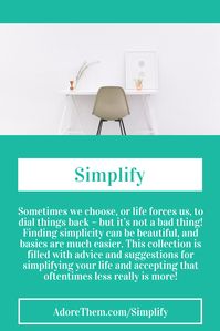Sometimes we choose, or life forces us, to dial things back – but it’s not a bad thing! Finding simplicity can be beautiful, and basics are much easier. This collection is filled with advice and suggestions for simplifying your life and accepting that oftentimes less really is more! -- #family #parenting #kids #children #parent #parentingtips #parentingadvice #mom #momtips #simplify #simple #organize #simpleliving