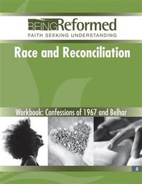 Race & Reconciliation: The Confessions of 1967 and Belhar, Workbook Paperback : PC USA Store