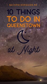 What to do in Queenstown at night? Queenstown has a lot to do during the day – A LOT! But when the sky gets dark and all the attractions start to close, what’s next?! Well, it turns out that the fun doesn’t have to end after dark. In fact, you still have a great deal of things to do in Queenstown at night!