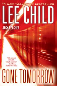 Gone Tomorrow: A Reacher Novel